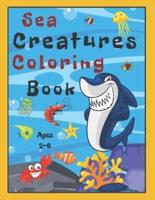 Sea Creatures Coloring Book Ages 2-6: Coloring Book for Kids!Sea Life Activity Coloring Book: 36 Ocean Coloring Pages for Kids Ages 2-6 - Featuring Amazing Sea Creatures Including Fishes, Sharks, Whales and Turtles,Creative Haven Fanciful Sea Life.
