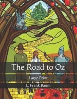 The Road to Oz: Large Print