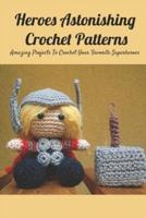 Heroes Astonishing Crochet Patterns