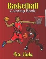 Basketball Coloring Book For Kids: Color And Have Fun With Your Favorite Sports Illustrations. Anxiety Workbook For Kids. Birthday, Christmas, Halloween, Thanksgiving, Easter Gift