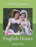 English Hours: Large Print