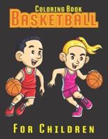 Basketball Coloring Book For Children: Birthday, Christmas, Halloween, Thanksgiving, Easter Gift