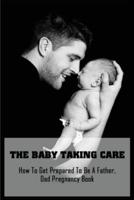 The Baby Taking Care