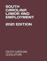 South Carolina Labor and Employment 2021 Edition