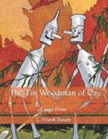 The Tin Woodman of Oz: Large Print