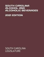South Carolina Alcohol and Alcoholic Beverages 2021 Edition