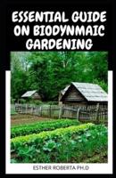 Essential Guide on Biodynmaic Gardening