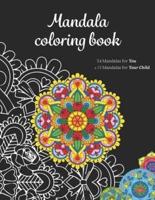 Mandala  coloring  book : 34 Mandalas for You  & 15 Mandalas for Your Child