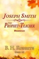 Joseph Smith the Prophet-Teacher
