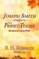 Joseph Smith the Prophet-Teacher