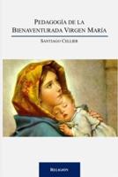 Pedagogía de la Bienaventurada Virgen María