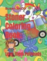 Stoner Coloring Book:: Love them Potheads