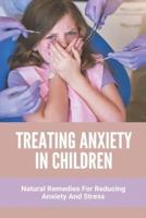 Treating Anxiety In Children