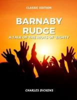 BARNABY RUDGE A TALE OF THE RIOTS OF 'EIGHTY: With original illustration