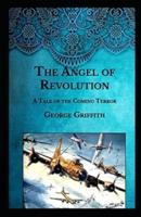 The Angel of Revolution A Tale of the Coming Terror Annotated