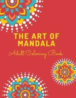 The Art of Mandala : An Adult Coloring Book with Fun, Easy, and Relaxing Coloring Pages