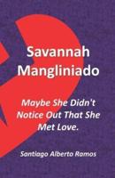 Savannah Mangliniado Maybe She Didn't Notice Out That She Met Love.