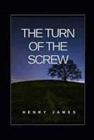 The Turn of the Screw Annotated and Illustrated Edition by Henry James