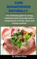 Cure Endometriosis Naturally