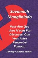 Savannah Mangliniado Peut-Être Que Vous N'avez Pas Découvert Que Vous Aviez Rencontré L'amour.