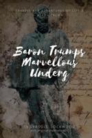 Baron Trumps Marvellous Underg: ANNOTATED