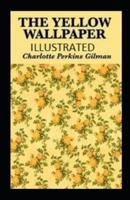 The Yellow Wallpaper Illustrated