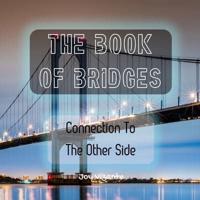 The Book of Bridges - Structures - Designs - Connection To The Other Side
