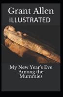 My New Year's Eve Among the Mummies Illustrated