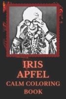 Calm Coloring Book: Art inspired By A Fashion Icon Iris Apfel