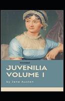 Juvenilia - Volume I Annotated