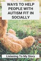 Ways To Help People With Autism Fit In Socially