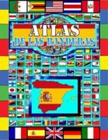 Atlas De Las Banderas: Países, Capitales y Banderas Del Mundo/La Guía Completa