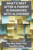 What's Next After A Parent Is Diagnosed With Alzheimer