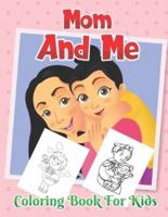 Mom and Me Coloring Book for Kids