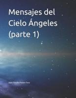Mensajes Del Cielo Ángeles (Parte 1)