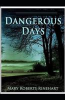 Dangerous Days Illustrated