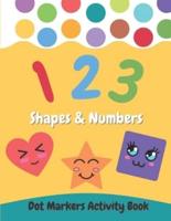 Dot Markers Activity Book Shapes and Numbers: For Kids   Do a Dot Coloring Book for Preschool , Toddlers , Kindergarten Ages 2-4 4-8   Easy Guided Big Dots   Perfect Education Gift