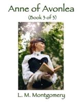 Anne of Avonlea (Book 3 of 3)