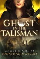 Ghost in the Talisman