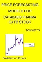 Price-Forecasting Models for Catabasis Pharma CATB Stock