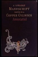 A Strange Manuscript Found in a Copper Cylinder ANNOTATED