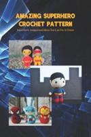 Amazing Superhero Crochet Pattern