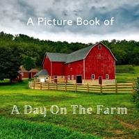 A Picture Book of A Day On The Farm