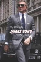 The Ultimate James Bond Quiz for Fan