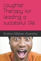 Laughter Therapy for Leading a Successful Life