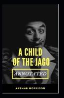 A Child of the Jago Annotated