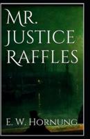 Mr. Justice Raffles Annotated