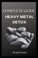 Complete Guide on Heavy Metal Detox