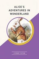 Alice's Adventures in Wonderland: A Classic Literary Fiction for Teen & Young Adults