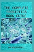 The Complete Probiotics Book Guide